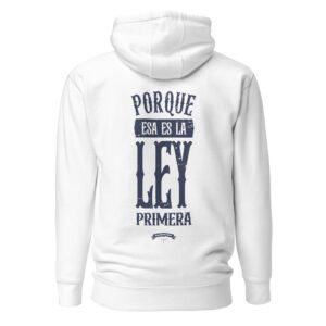 Buzo con capucha unisex - Porque esa es la ley primera