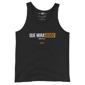 Musculosa unisex - Que mirá bobo