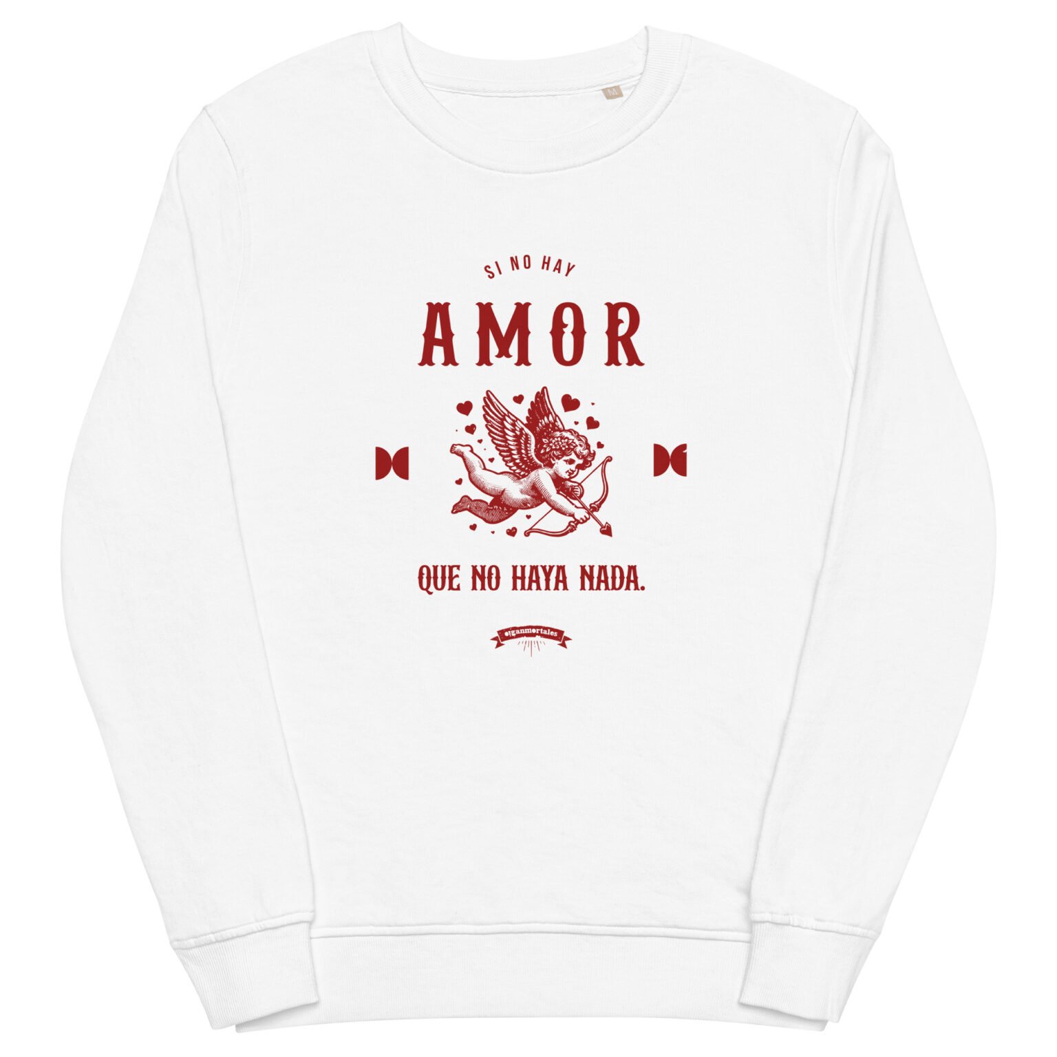 Sudadera orgánica unisex - Si no hay amor que no haya nada.