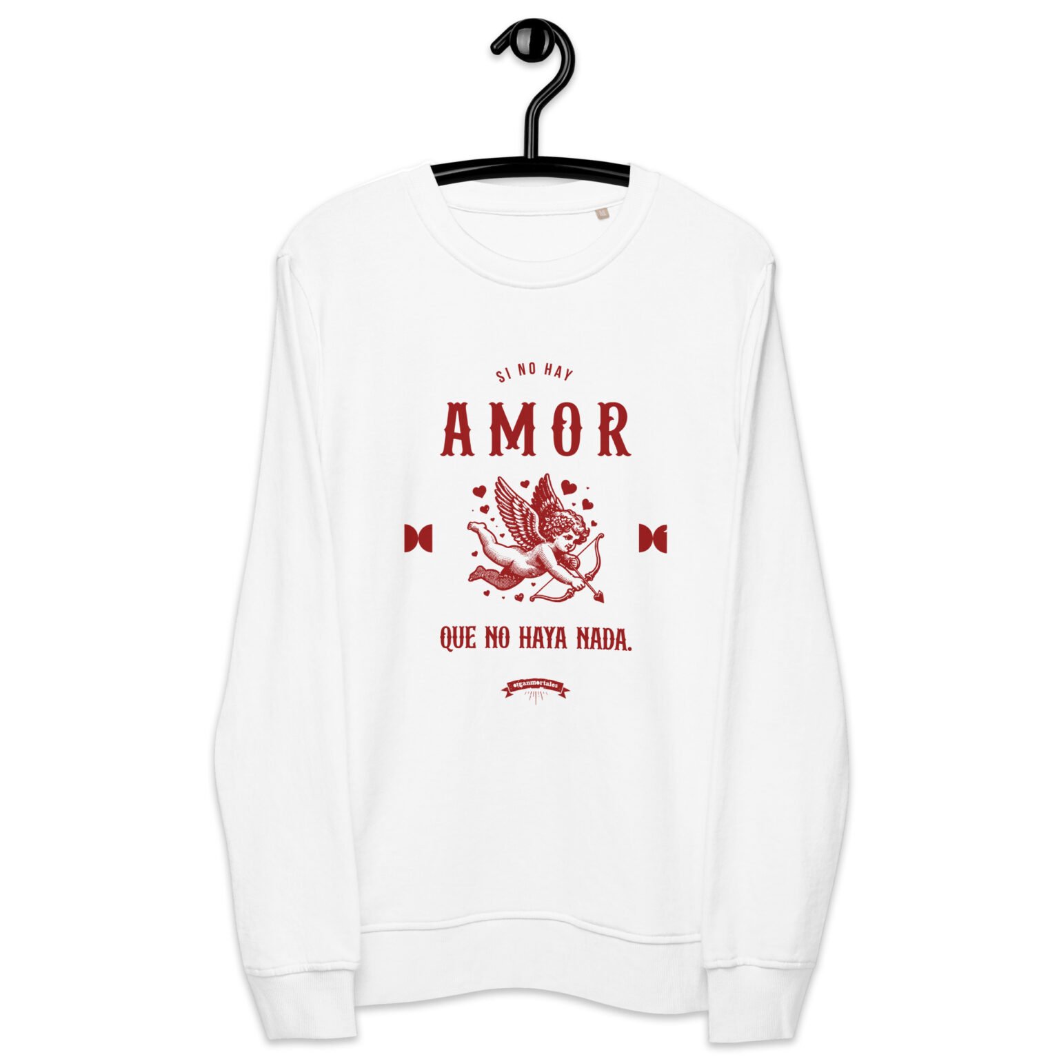 Sudadera orgánica unisex - Si no hay amor que no haya nada. - Imagen 4
