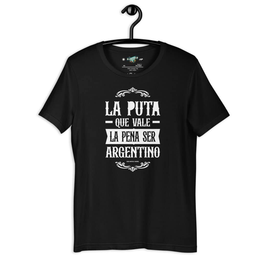 Remera Argentina unisex - La p*** que vale la pena SER ARGENTINO
