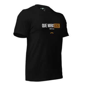 Remera unisex - Que mira bobo
