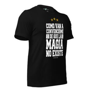 Remera Argentina - Como van a convencerme de que la magia no existe - espalda