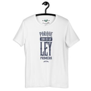 Remera Argentina unisex - Porque esa es la ley primera