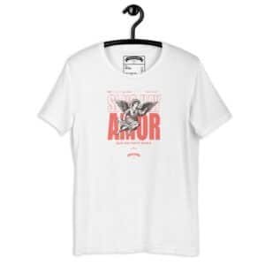 Remera unisex - Si no hay amor que no haya nada - Street Wear