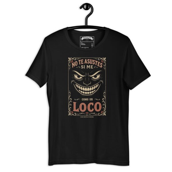 Remera unisex - No te asustes si me rio como un loco