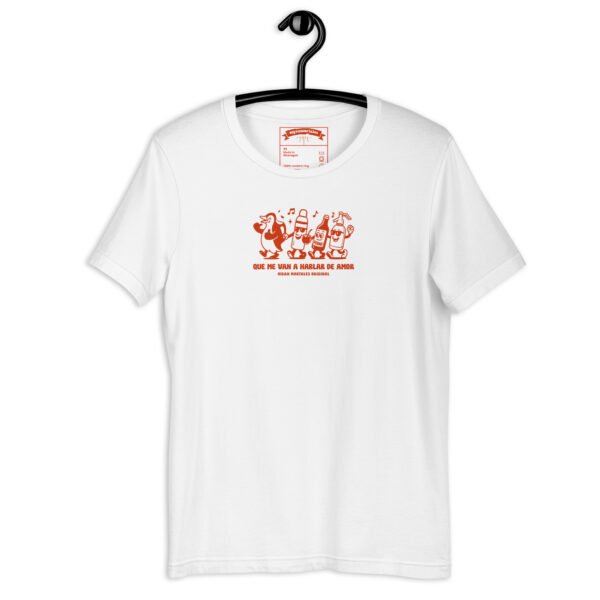 Remera unisex - Que me van a hablar de amor
